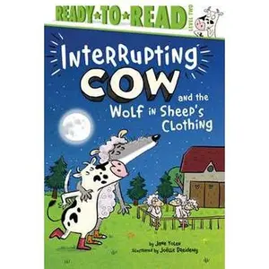 INTERRUPTING COW AND THE WOLF IN SHEEP'S CLOTHING: READY-TO-READ LEVEL 2 [Tradepaper]