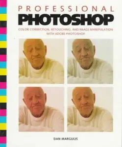 USED-Professional Photoshop: Color Correction, Retouching, and Image Manipulation with Adobe Photoshop by Dan Margulis (Paperback)
