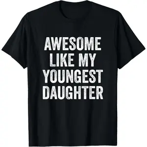 [100% Cotton] Viral Trendy Black T-Shirt With Distressed White Text That Says Awesome Like My Youngest Daughter Perfect For Showing Off The Proud Bond With Your Youngest Kid Ideal For Casual Daily Stylish Wear