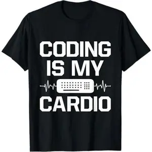 Coding Is My Cardio Programming Coder Computer Geek Nerd Pc T-Shirt