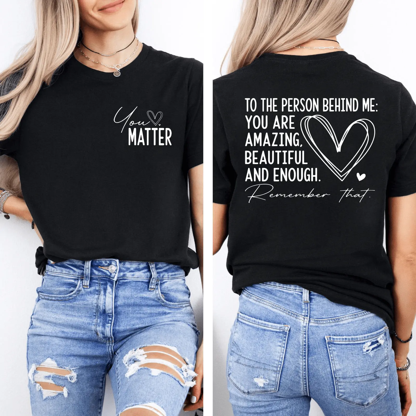 Dear Person Behind Me Shirt, You Matter Shirt, You Are Enough Shirt, Mental Health Matters Shirt, Kindness Shirt