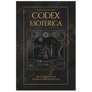 Codex Esoterica: The Compendium of Hidden Human Knowledge - Esotericism Paperback (Published January 2, 2024)