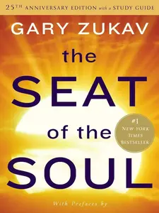 The Seat of the Soul: 25th Anniversary Edition with a Study Guide book by Gary Zukav Spiritual Self-Help (Books) Self-Esteem (Books) Personal Transformation Self-Help