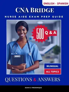English-Spanish (500 Questions & Answers) - Bilingual Practice Guide for CNA Exam Prep with Detailed Answers in Spanish