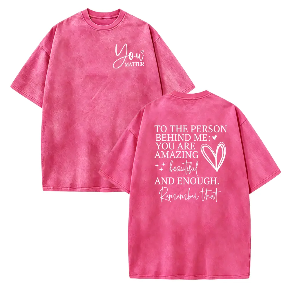 You Matter Shirt, Trendy Positive Message Shirt, Motivational Quote Shirt, To The Person Behind Me Shirt, You Are Enough Tee