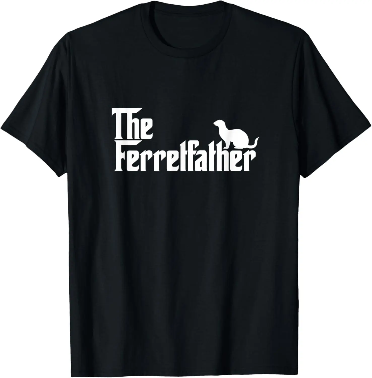100% cotton Unisex Funny Ferret Owner Gift The Ferret Father Dad Gift T-Shirt