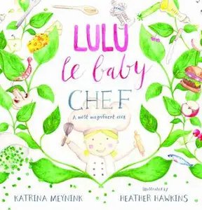 USED-Lulu Le Baby Chef by Katrina Meynink (Hardcover)