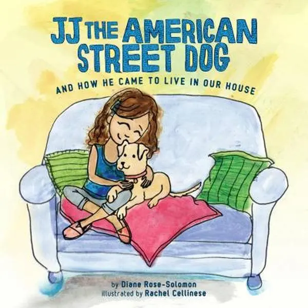USED-Jj the American Street Dog: And How He Came to Live in Our House by Diane Rose-solomon (Hardcover)