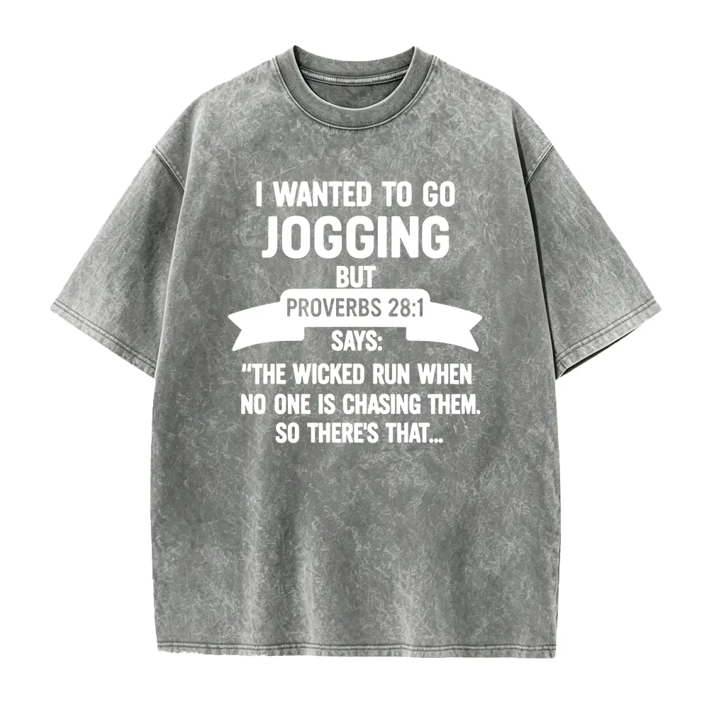 Funny Christian Fitness Shirt, Hilarious Proverbs 28:1 Jogging Shirt, Faith Bible Verse Humor Tee for Runners, I Wanted To Go Jogging Shirt