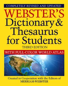 Webster's Dictionary & Thesaurus for Students with Full-Color World Atlas, Third Edition -- Merriam-Webster, Paperback