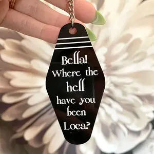 Bella! where the hell have you been Loca? Keychain