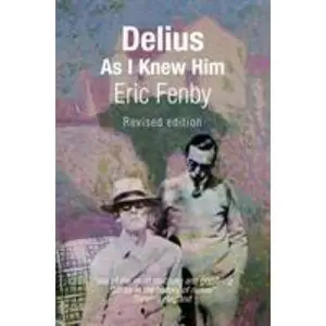 USED-Delius As I Knew Him by Eric Fenby (Hardcover)