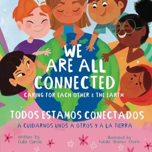 USED-We Are All Connected/ Todos Estamos Conectados (Bilingual English/ Spanish): Caring for each other & the earth by Gabi Garcia (Paperback)