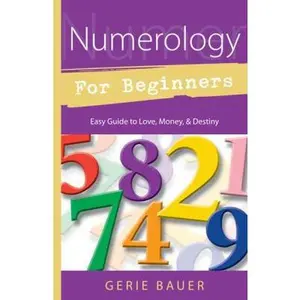 USED Book - Numerology for Beginners: Easy Guide To: * Love * Money * Destiny by Bauer, Gerie (Paperback) - english