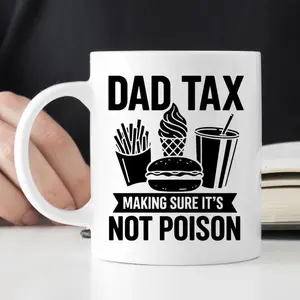 Dad Tax Mug, Funny Dad Mug, Fathers Day Gift, Dad Gifts, Birthday Gift for Dad, Husband Gift, Men's Funny Coffee Mug, Dad Jokes Coffee Cup Funny Ceramic Coffee Cup, Sarcastic Humor Drinkware