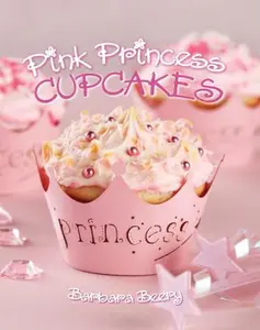 USED-Pink Princess Cupcakes by Beery, Barbara (Unknown)
