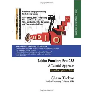 Adobe Premiere Pro CS6: A Tutorial Approach by Prof. Sham Tickoo Purdue Univ. (Paperback) - Used
