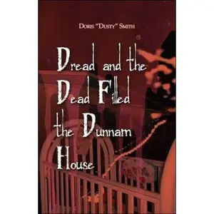 USED-Dread And the Dead Filled the Dunnam House by Doris Dusty Smith (Paperback)