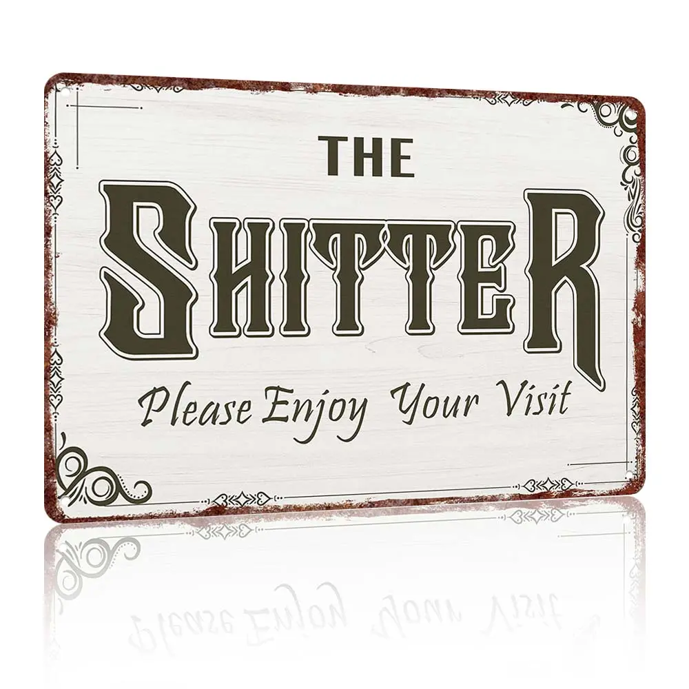 THE SHITTER - Please Enjoy Your Visit Vintage Aluminum Metal Sign 12x8in Funny Bathroom Wall Decor Art Durable Rust-Proof Home Toilet Decor Rustic Design Rustic Farmhouse Design Rustic Design