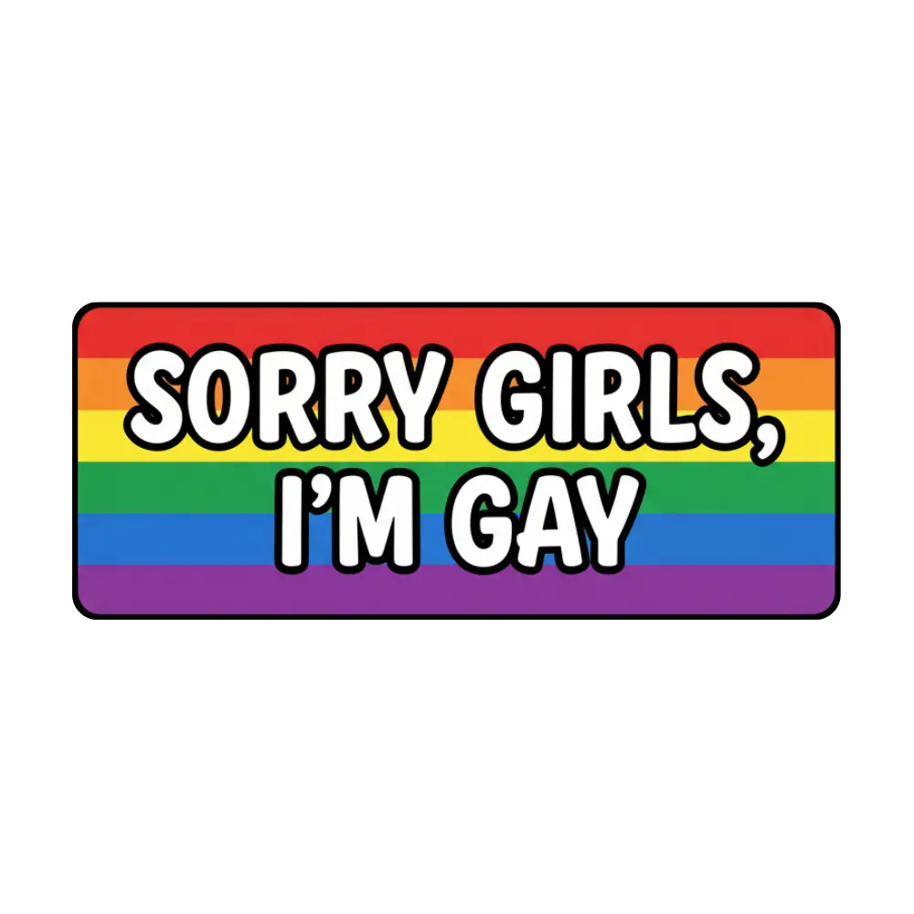 Sorry Girls, Im Gay Bumper Sticker Magnet, Magnet Bumper Sticker LGBT, Funny Bumper Sticker Magnet Meme For Car