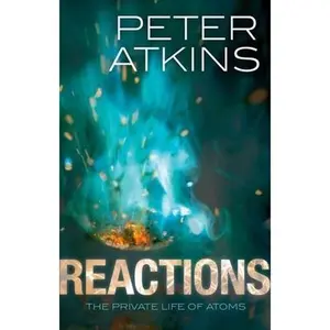 USED-Reactions: The Private Life of Atoms by Atkins, Peter (Hardcover)