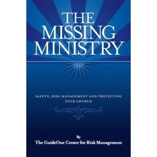 USED-The Missing Ministry: Safety, Risk Management and Protecting Your Church by Group Publishing (Paperback)