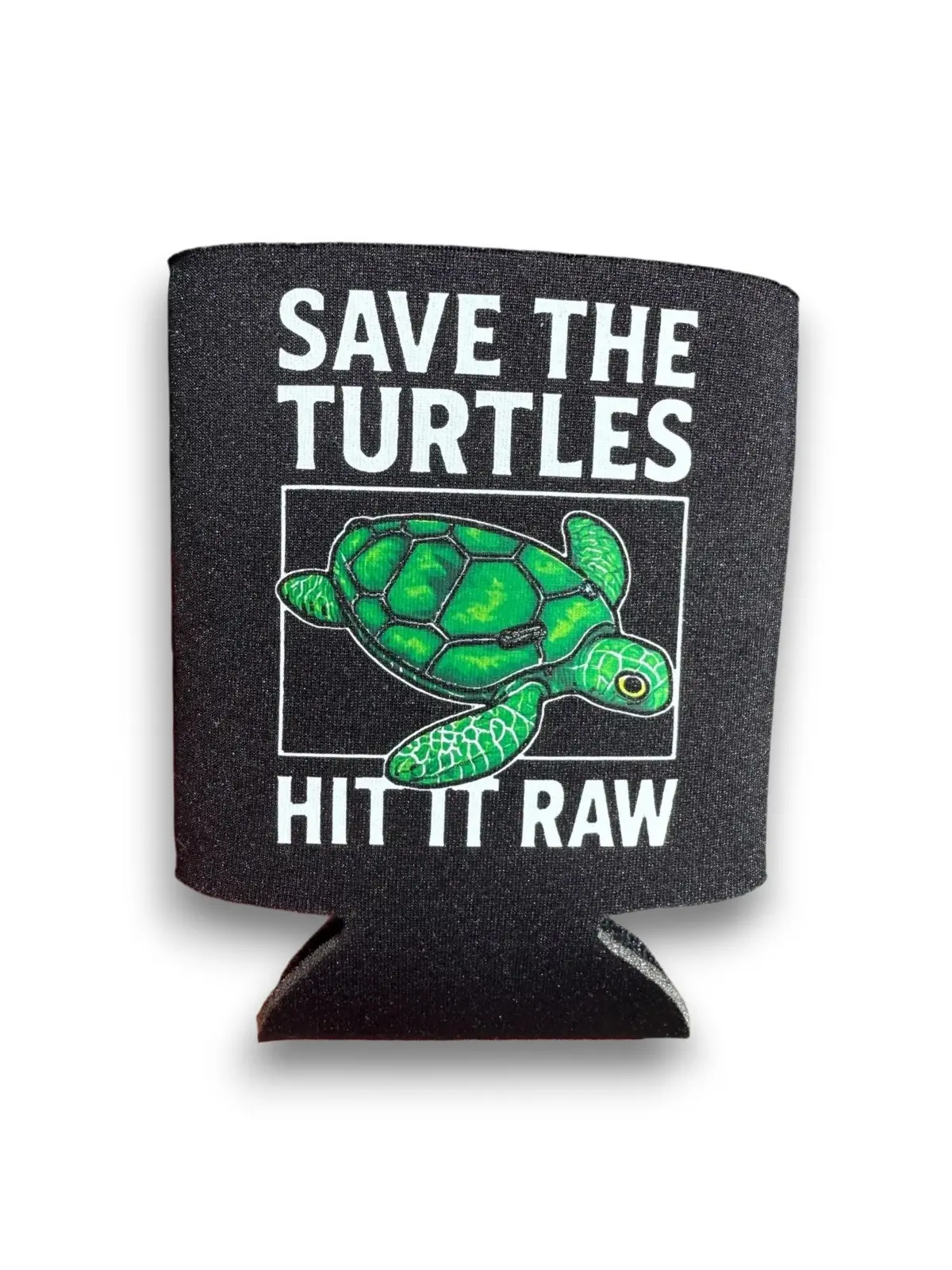 Save the Turtles Hit It Raw | Funny Black Beach Can Koozie by Luckless Outfitters