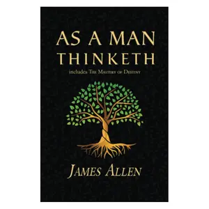 As a Man Thinketh - The Original 1902 Classic thephilosophyorder book motivational books handy size self-love workbook Self-Realization