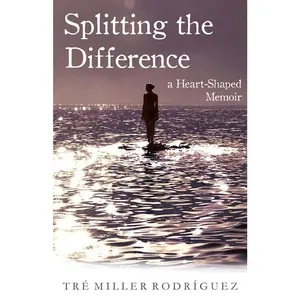 USED Book - Splitting the Difference: A Heart-Shaped Memoir by Rodriguez, Tre Miller (Paperback) - english
