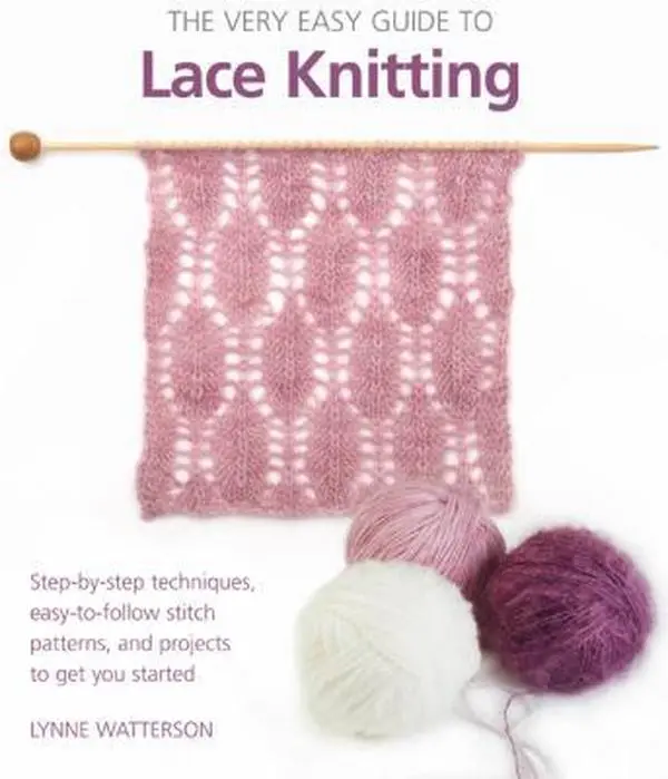 USED Book - The Very Easy Guide to Lace Knitting: Step-By-Step Techniques, Easy-To-Follow Stitch Patterns, and Projects to Get You Started by Watterson, Lynne (Paperback) - english