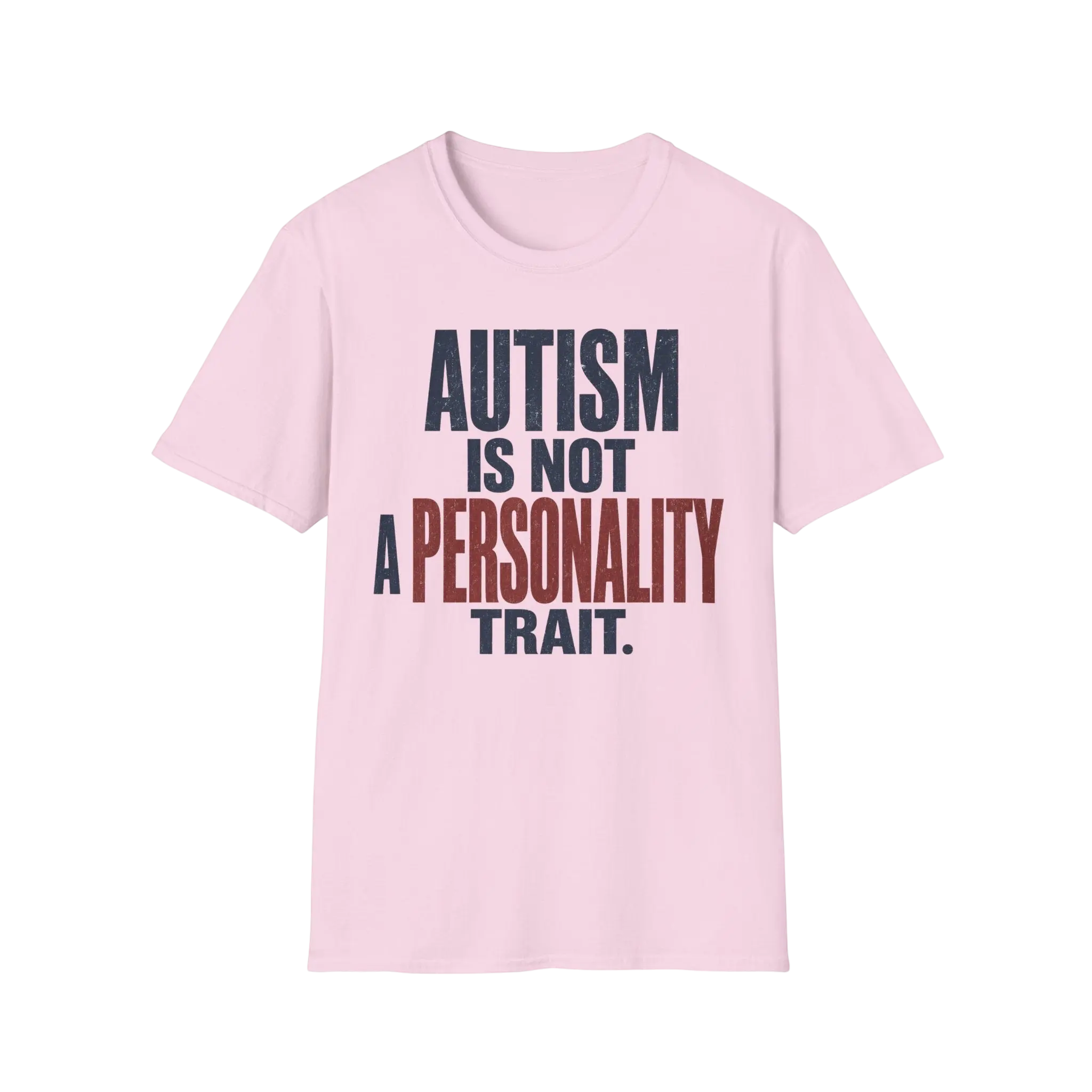 Autism Is Not A Personality Trait T-Shirt