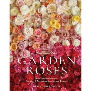 Grace Rose Farm: Garden Roses by Gracielinda Poulson [Hardcover Book]