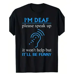 Men's Funny Deaf Community T-Shirt - "I'm Deaf, Please Speak Up" Graphic Tee