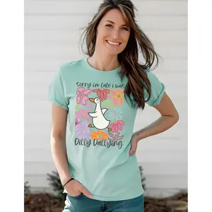 Sorry I'm Late I was Dilly Dallying shirt