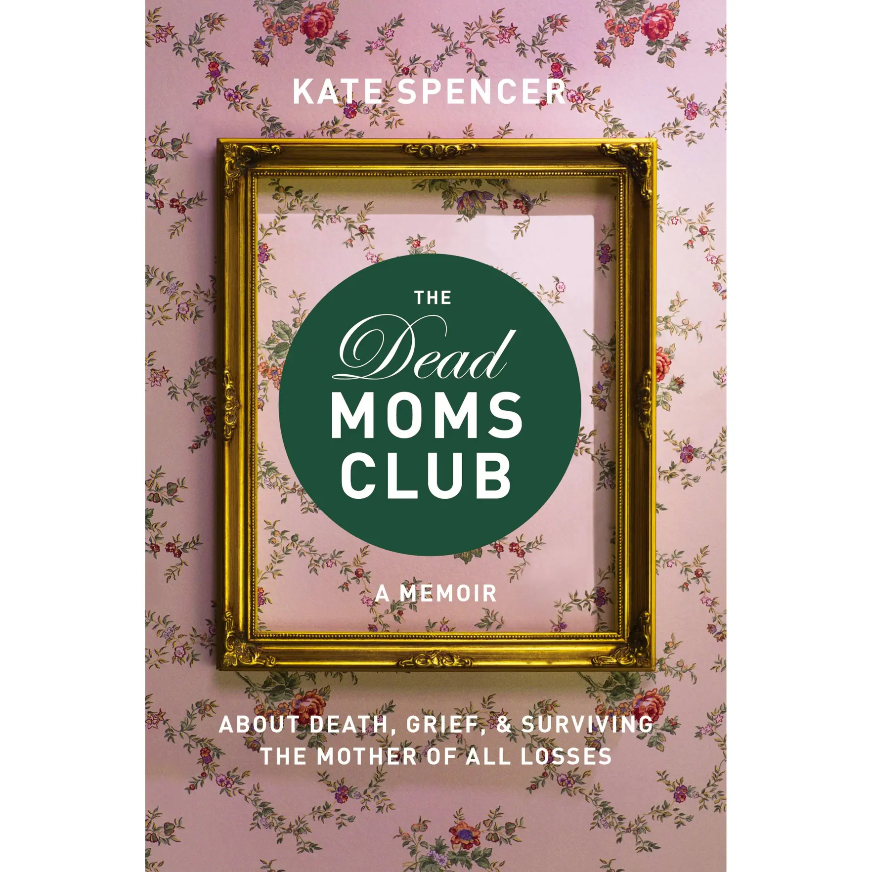 The Dead Moms Club by Kate Spencer [Paperback Book]