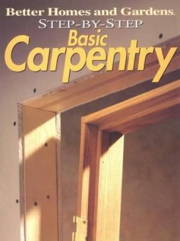 USED Book - Step-By-Step Basic Carpentry by Better Homes and Gardens Editors (Paperback) - english