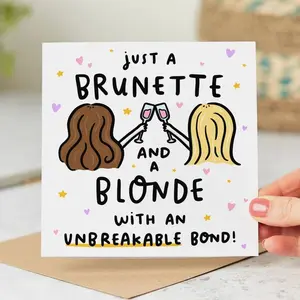 Just a Brunette and a Blonde with an Unbreakable Bond Funny Best Friend Birthday Card Design, Greeting Card for Best Friend, Birthday Gift, Fun Party Cards