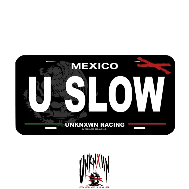 “U SLOW” vanity plate by Unknxwn Racing