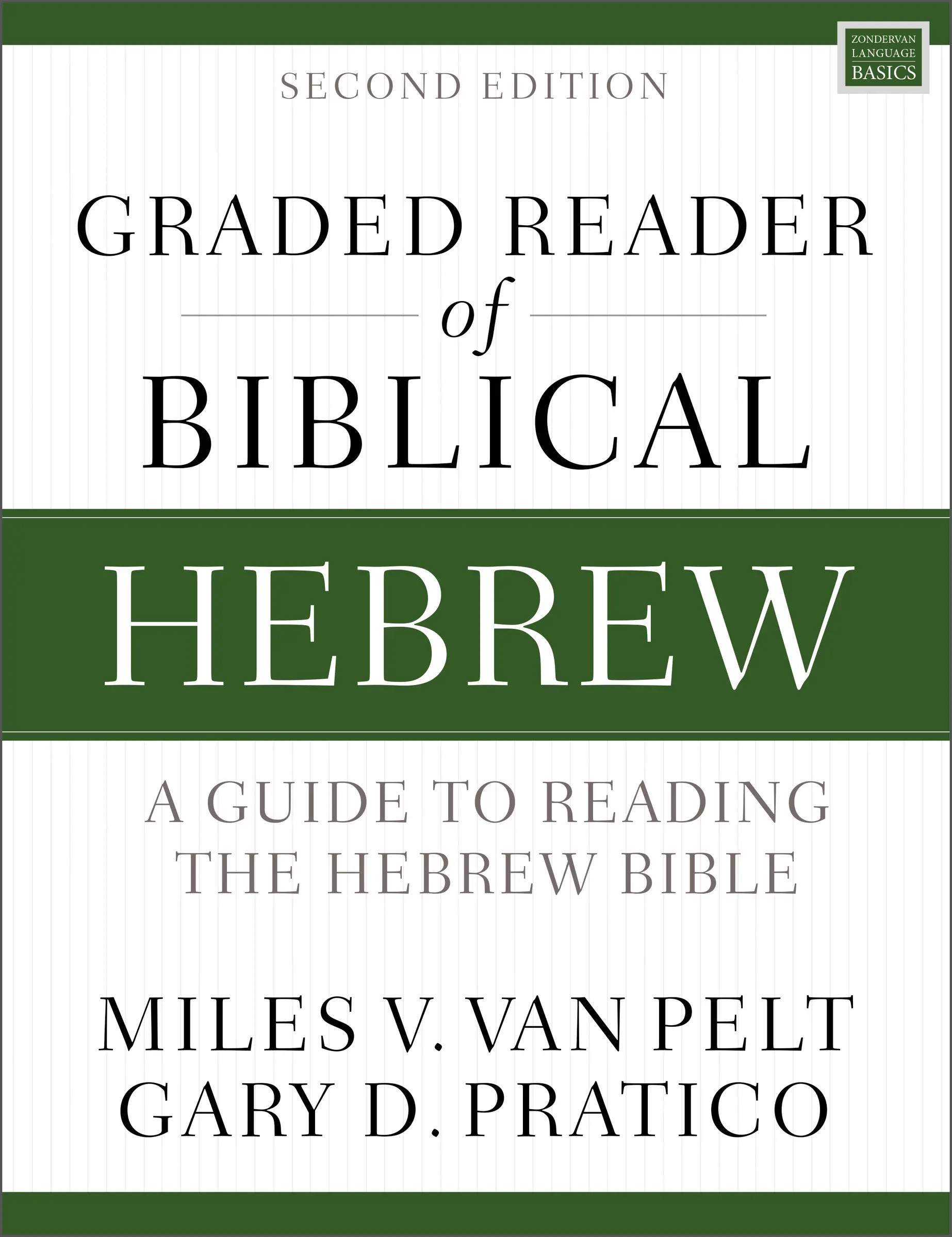 Graded Reader of Biblical Hebrew, Second Edition: A Guide to Reading the Hebrew Bible (Zondervan Language Basics Series) by Miles V. Van Pelt||Gary D. Pratico [Paperback Book]