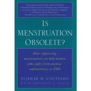 USED-Is Menstruation Obsolete? by Coutinho, Elsimar M. (Hardcover)