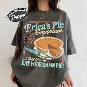 Erica Eat Your Damn Pie Vintage Shirt, Funny Quotes Movie Tshirt, Stranger Fan Gift