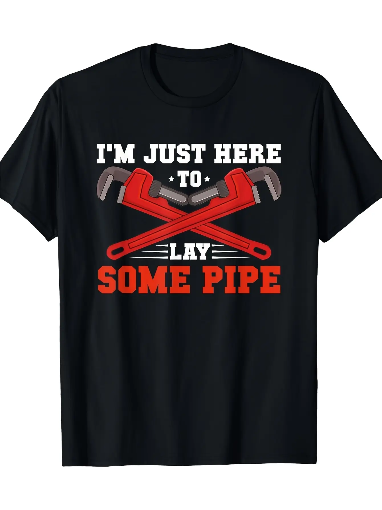 Funny Plumbing Graphic T-Shirt - "I'm Just Here to Lay Some Pipe" Saying - Heavy-Duty 220gsm Cotton Crew Neck Tee - Black Shirt with Wrenches - Pipefitter Tradesman Apparel - Soft Breathable Shirt for Plumbers, Pipefitters, Workers - Machine Washable Gift