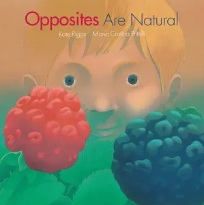 Opposites Are Natural Illustrated Nonfiction Board Book for Toddlers & Preschoolers Ages 2-5 14 Pages 2023 ISBN 9781568463957