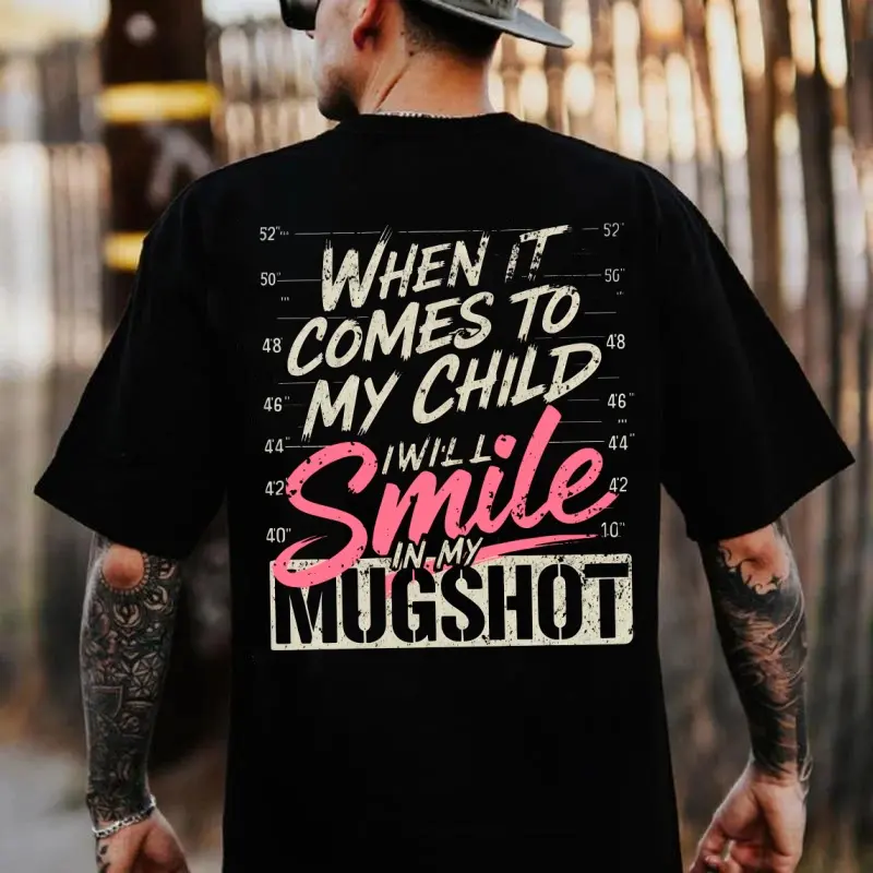 Women's  Round Neck Soft Short-Sleeve Fabric T-Shirt - "When It Comes To My Child I'll Smile In My Mugshot"  Graphic,  Women's Clothes Gift for Husband, Shortsleeve, T Shirts Women