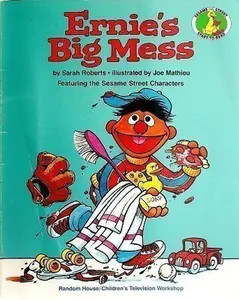 USED-ERNIE'S BIG MESS (Sesame Street Start-To-Read Books) by Sarah Roberts (Hardcover)