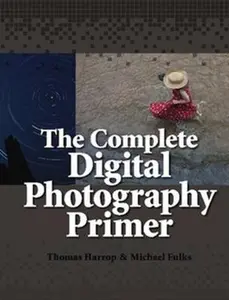 USED-The Complete Digital Photography Primer (COLOR) by Thomas Harrop (Paperback)