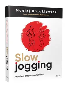 USED-Slow jogging: Japonska droga do witalnosci (Polish Edition) by Maciej Kozakiewicz (Paperback)