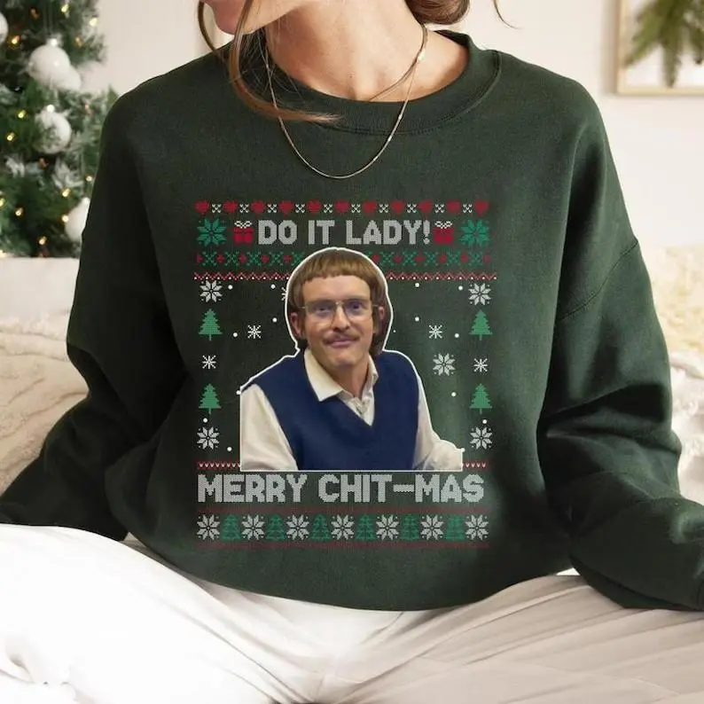 Ugly Christmas Sweater Meme Chit I Do It Lady, Funny Merry Chitmas Sweatshirt, Xmas Sweater Gift