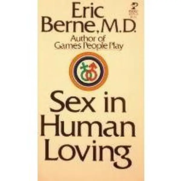 USED-Sex in Human Loving by Eric Berne M. D. (Paperback)