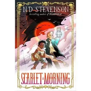Scarlet Morning, Book 1: Scarlet Morning -- ND Stevenson - Hardcover